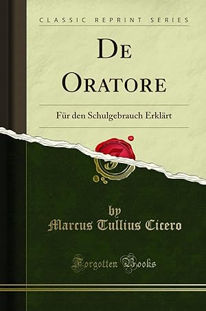 Imagen del vendedor de De Oratore: Für den Schulgebrauch Erklärt (Classic Reprint) a la venta por Forgotten Books