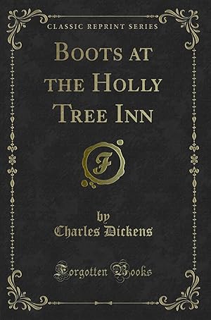 Image du vendeur pour Boots at the Holly Tree Inn (Classic Reprint) mis en vente par Forgotten Books