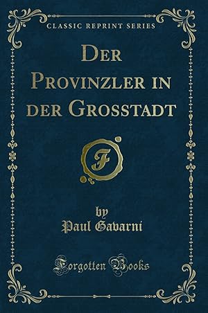 Imagen del vendedor de Der Provinzler in der Grosstadt (Classic Reprint) a la venta por Forgotten Books