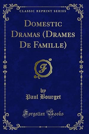 Seller image for Domestic Dramas (Drames De Famille) (Classic Reprint) for sale by Forgotten Books