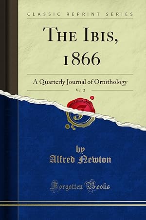 Seller image for The Ibis, 1866, Vol. 2: A Quarterly Journal of Ornithology (Classic Reprint) for sale by Forgotten Books