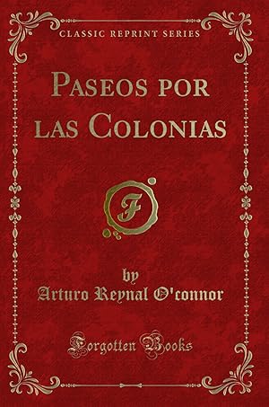 Image du vendeur pour Paseos por las Colonias (Classic Reprint) mis en vente par Forgotten Books