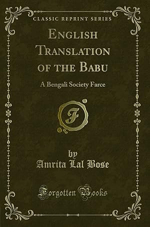 Seller image for English Translation of the Babu: A Bengali Society Farce (Classic Reprint) for sale by Forgotten Books