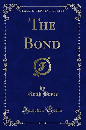 Seller image for The Bond (Classic Reprint) for sale by Forgotten Books