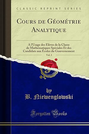 Seller image for Cours de G om trie Analytique, Vol. 3 (Classic Reprint) for sale by Forgotten Books