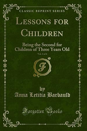Seller image for Lessons for Children, Vol. 3 of 4 (Classic Reprint) for sale by Forgotten Books