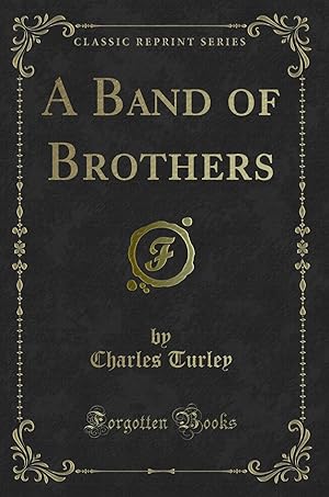 Seller image for A Band of Brothers (Classic Reprint) for sale by Forgotten Books