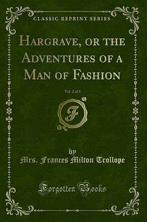 Seller image for Hargrave, or the Adventures of a Man of Fashion, Vol. 2 of 3 (Classic Reprint) for sale by Forgotten Books