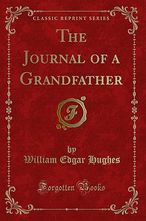 Seller image for The Journal of a Grandfather (Classic Reprint) for sale by Forgotten Books