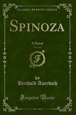 Seller image for Spinoza, Vol. 1 of 2: A Novel (Classic Reprint) for sale by Forgotten Books