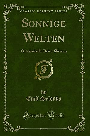 Imagen del vendedor de Sonnige Welten: Ostasiatische Reise-Skizzen (Classic Reprint) a la venta por Forgotten Books