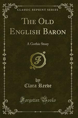 Image du vendeur pour The Old English Baron: A Gothic Story (Classic Reprint) mis en vente par Forgotten Books