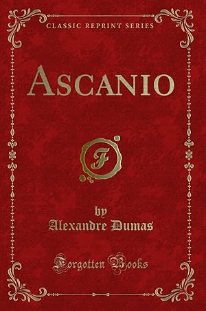 Image du vendeur pour Ascanio (Classic Reprint) mis en vente par Forgotten Books