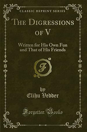 Imagen del vendedor de The Digressions of V: Written for His Own Fun and That of His Friends a la venta por Forgotten Books