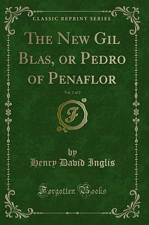 Seller image for The New Gil Blas, or Pedro of Penaflor, Vol. 1 of 2 (Classic Reprint) for sale by Forgotten Books