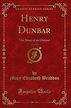 Seller image for Henry Dunbar, Vol. 2 of 3: The Story of an Outcast (Classic Reprint) for sale by Forgotten Books