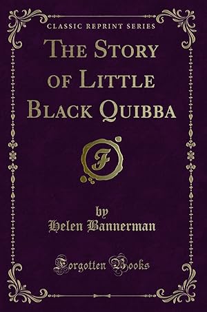 Seller image for The Story of Little Black Quibba (Classic Reprint) for sale by Forgotten Books