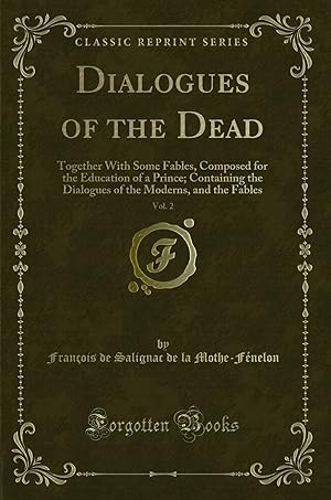 Image du vendeur pour Dialogues of the Dead, Vol. 2 (Classic Reprint) mis en vente par Forgotten Books