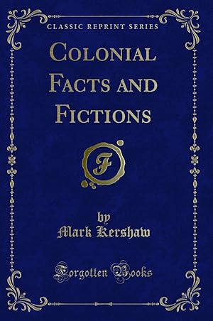 Imagen del vendedor de Colonial Facts and Fictions (Classic Reprint) a la venta por Forgotten Books