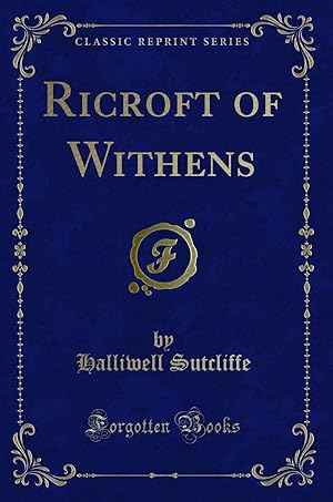 Immagine del venditore per Ricroft of Withens (Classic Reprint) venduto da Forgotten Books