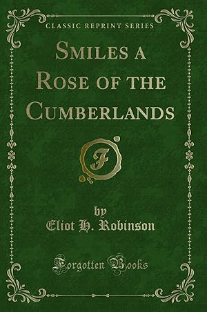 Image du vendeur pour Smiles a Rose of the Cumberlands (Classic Reprint) mis en vente par Forgotten Books