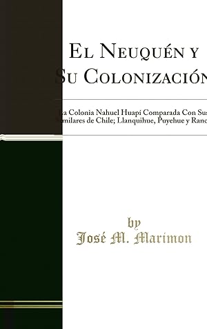Bild des Verkufers fr El Neuqu n y Su Colonizaci n (Classic Reprint) zum Verkauf von Forgotten Books