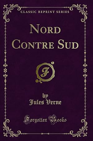 Image du vendeur pour Nord Contre Sud (Classic Reprint) mis en vente par Forgotten Books