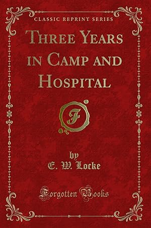 Immagine del venditore per Three Years in Camp and Hospital (Classic Reprint) venduto da Forgotten Books