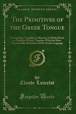 Seller image for The Primitives of the Greek Tongue (Classic Reprint) for sale by Forgotten Books