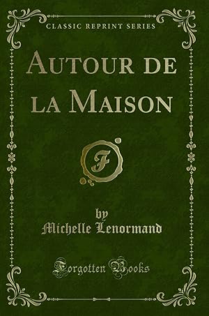Seller image for Autour de la Maison (Classic Reprint) for sale by Forgotten Books