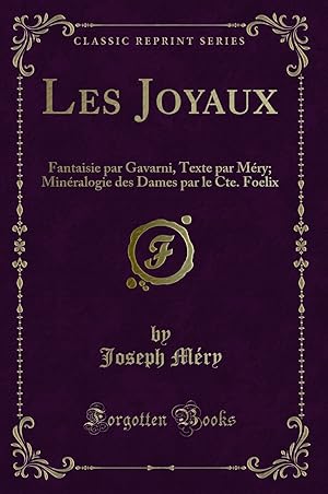 Seller image for Les Joyaux: Fantaisie par Gavarni, Texte par M ry (Classic Reprint) for sale by Forgotten Books