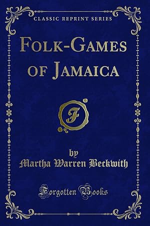 Image du vendeur pour Folk-Games of Jamaica (Classic Reprint) mis en vente par Forgotten Books