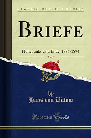 Seller image for Briefe, Vol. 7: H hepunkt Und Ende, 1886-1894 (Classic Reprint) for sale by Forgotten Books