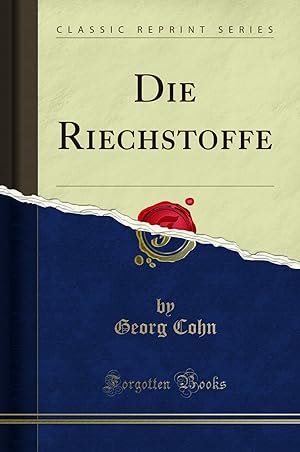Image du vendeur pour Die Riechstoffe (Classic Reprint) mis en vente par Forgotten Books