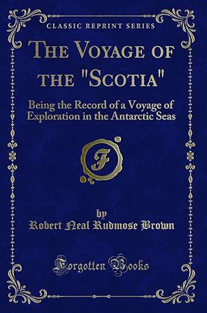 Seller image for The Voyage of the "Scotia" (Classic Reprint) for sale by Forgotten Books