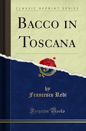 Imagen del vendedor de Bacco in Toscana (Classic Reprint) a la venta por Forgotten Books