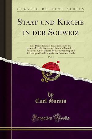 Imagen del vendedor de Staat und Kirche in der Schweiz, Vol. 1 (Classic Reprint) a la venta por Forgotten Books