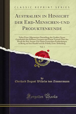 Seller image for Australien in Hinsicht der Erd-Menschen-und Produktenkunde, Vol. 1 for sale by Forgotten Books