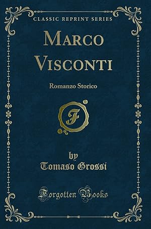 Imagen del vendedor de Marco Visconti: Romanzo Storico (Classic Reprint) a la venta por Forgotten Books
