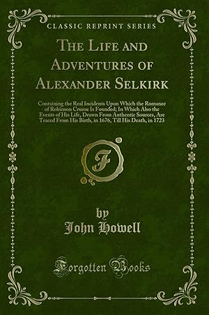 Seller image for The Life and Adventures of Alexander Selkirk (Classic Reprint) for sale by Forgotten Books