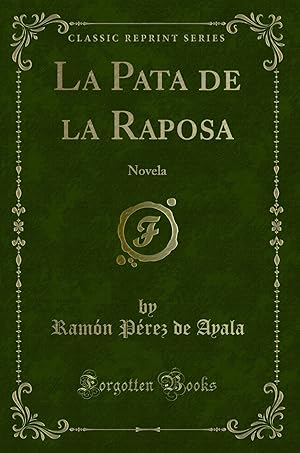 Bild des Verkufers fr La Pata de la Raposa: Novela (Classic Reprint) zum Verkauf von Forgotten Books
