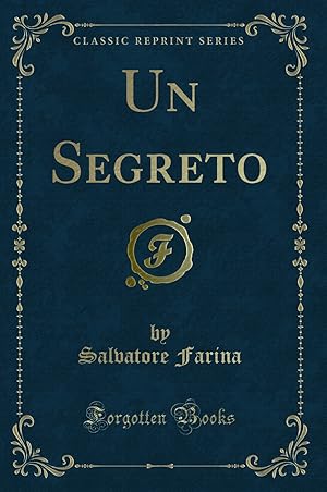 Imagen del vendedor de Un Segreto (Classic Reprint) a la venta por Forgotten Books