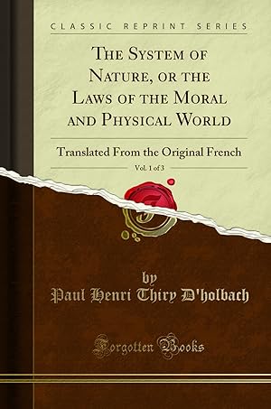 Immagine del venditore per The System of Nature, or the Laws of the Moral and Physical World, Vol. 1 of 3 venduto da Forgotten Books