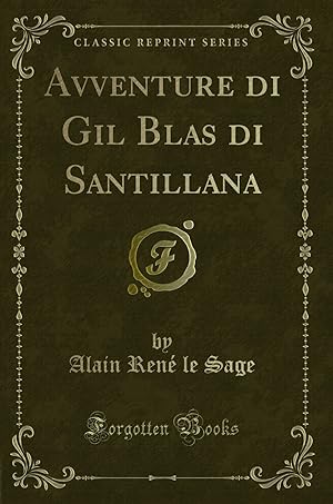 Image du vendeur pour Avventure di Gil Blas di Santillana (Classic Reprint) mis en vente par Forgotten Books