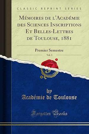 Seller image for M moires de l'Acad mie des Sciences Inscriptions Et Belles-Lettres de Toulouse, for sale by Forgotten Books