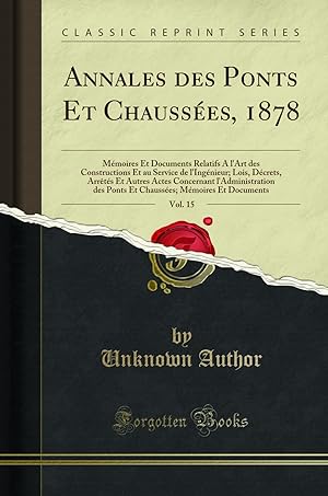 Seller image for Annales des Ponts Et Chauss es, 1878, Vol. 15 (Classic Reprint) for sale by Forgotten Books