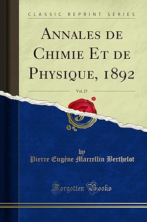 Seller image for Annales de Chimie Et de Physique, 1892, Vol. 27 (Classic Reprint) for sale by Forgotten Books