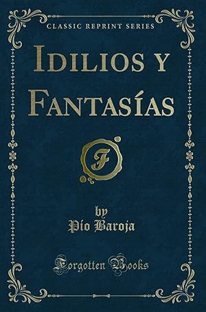 Seller image for Idilios y Fantasas (Classic Reprint) for sale by Forgotten Books