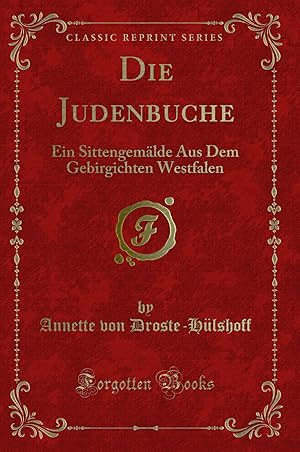 Seller image for Die Judenbuche: Ein Sittengemälde Aus Dem Gebirgichten Westfalen for sale by Forgotten Books