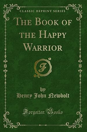 Bild des Verkufers fr The Book of the Happy Warrior (Classic Reprint) zum Verkauf von Forgotten Books